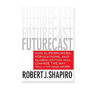 Book Review: Futurecast: How Superpowers, Populations, and Globalization Will Change the Way You Live and Work