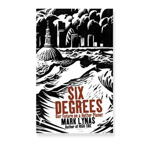 Book Review: Six Degrees: Our Future on a Hotter Planet